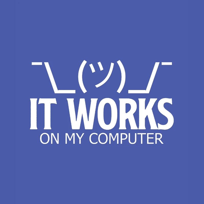 It works on my computer - Funny Developer Shirt