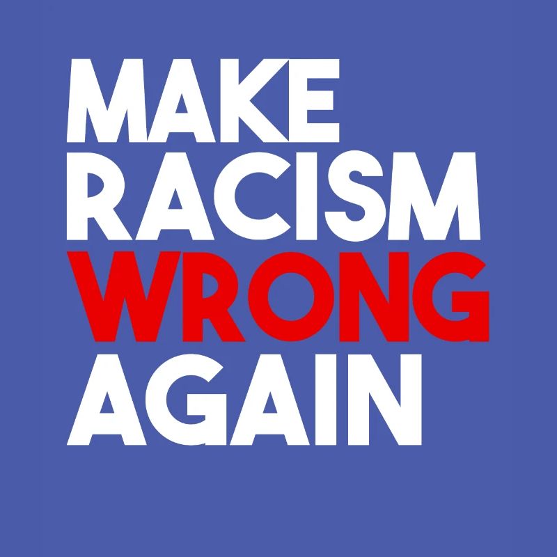 Make Racism Wrong Again