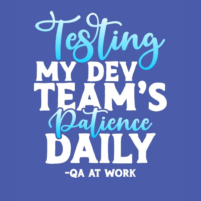 QA Tester - Testen der Geduld meines Dev-Teams täglich