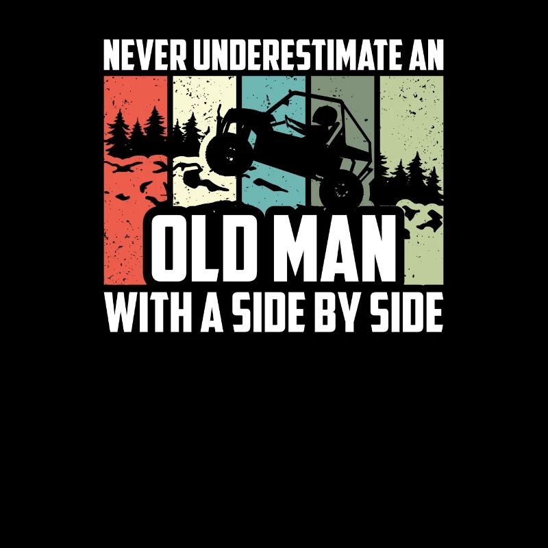 Never Underestimate An Old Man With A Side By Side
