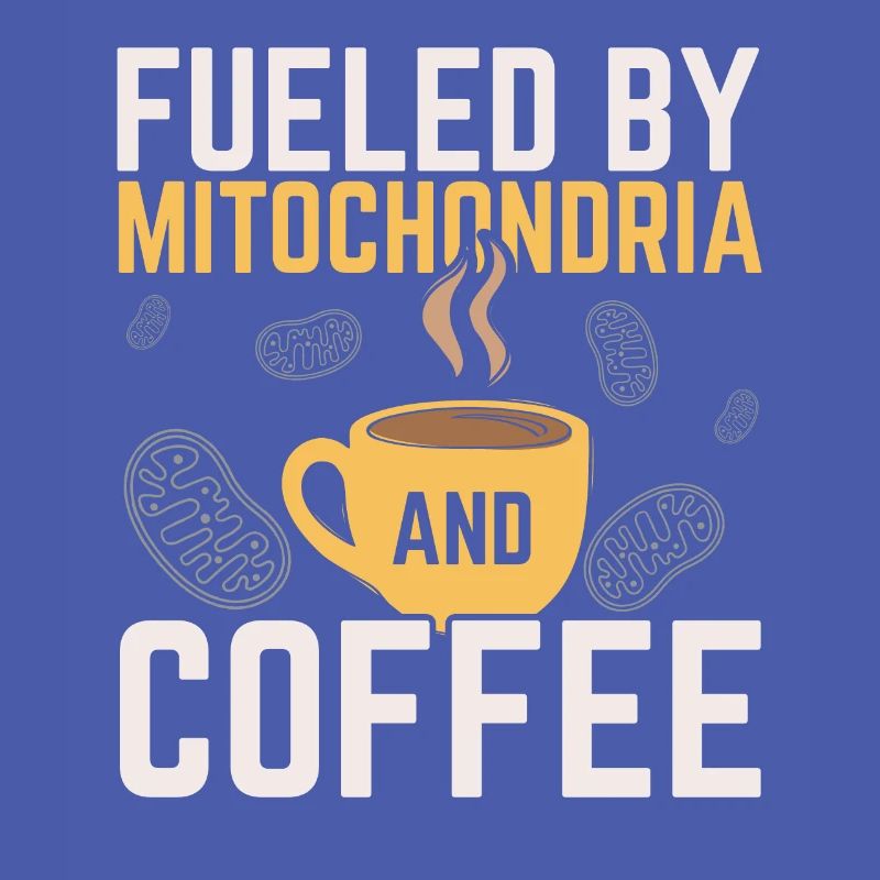 Powered by mitochondria and coffee Caffeine W