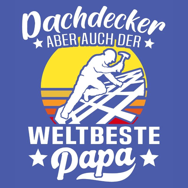 Papa Dachdecker Vater Dachdecken