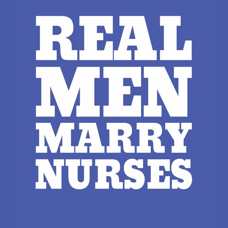 Real Men Marry Nurses Krankenschwester Ehemann