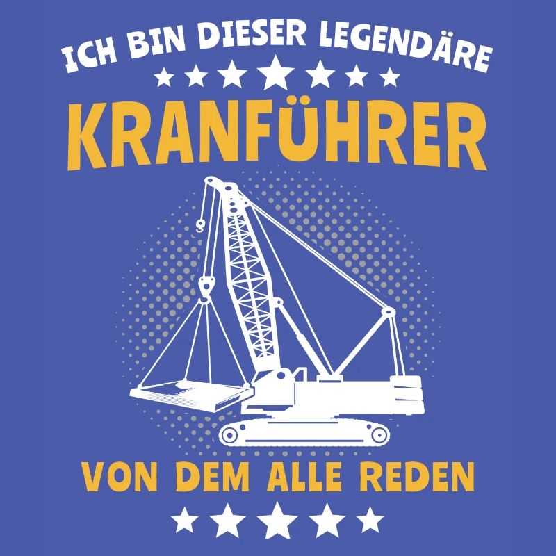 Kranführer Sprüche Kran Kranfahrer