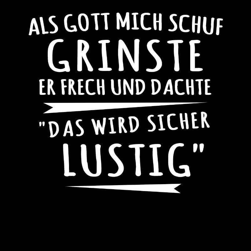 Gott Grinste Spruch