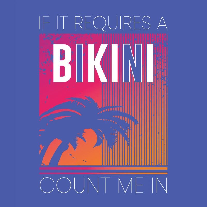 Si cela nécessite un bikini comptez-moi, vacances à la plage