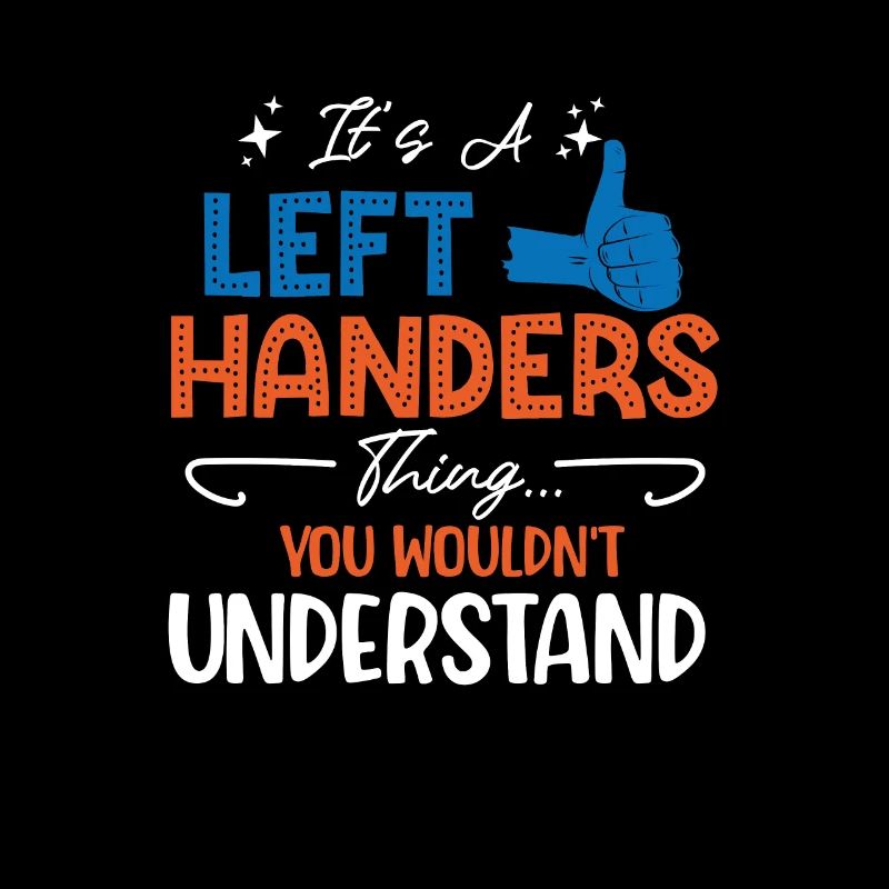 It's A Left Handers Thing, Linkshänder