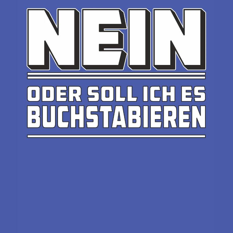 NEIN ODER SOLLICH ES BUCHSTABIEREN
