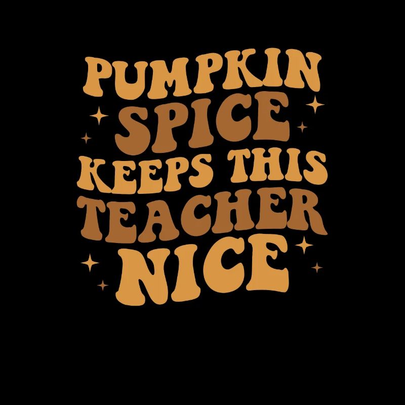 Pumpkin Spice Keeps Teacher Nice, Pumpkin Spice