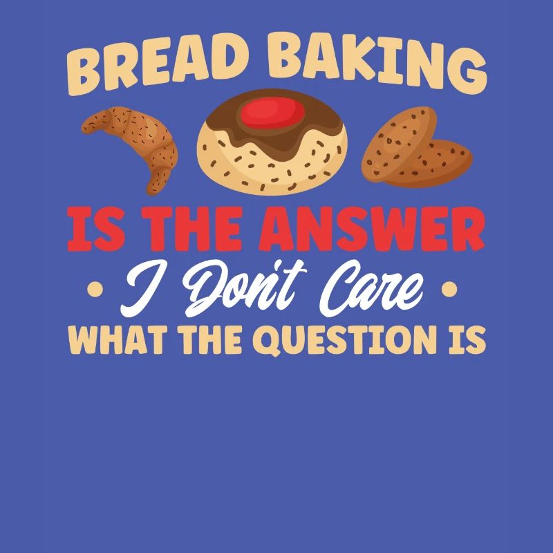 Bread Baking Gift Bakery Quote Baker