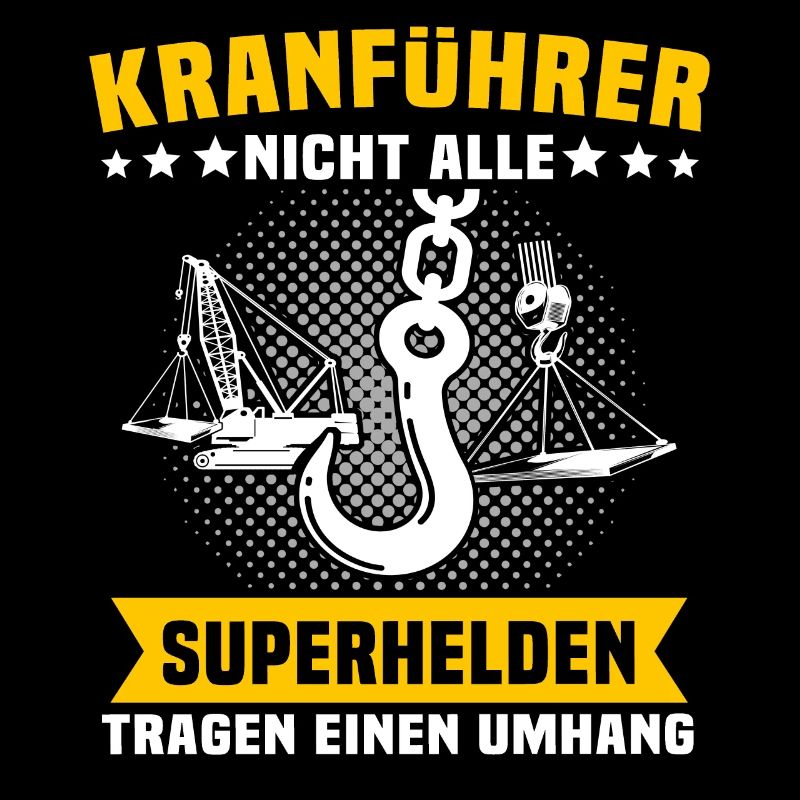 Kranfahrer Beruf Kranführer Sprüche