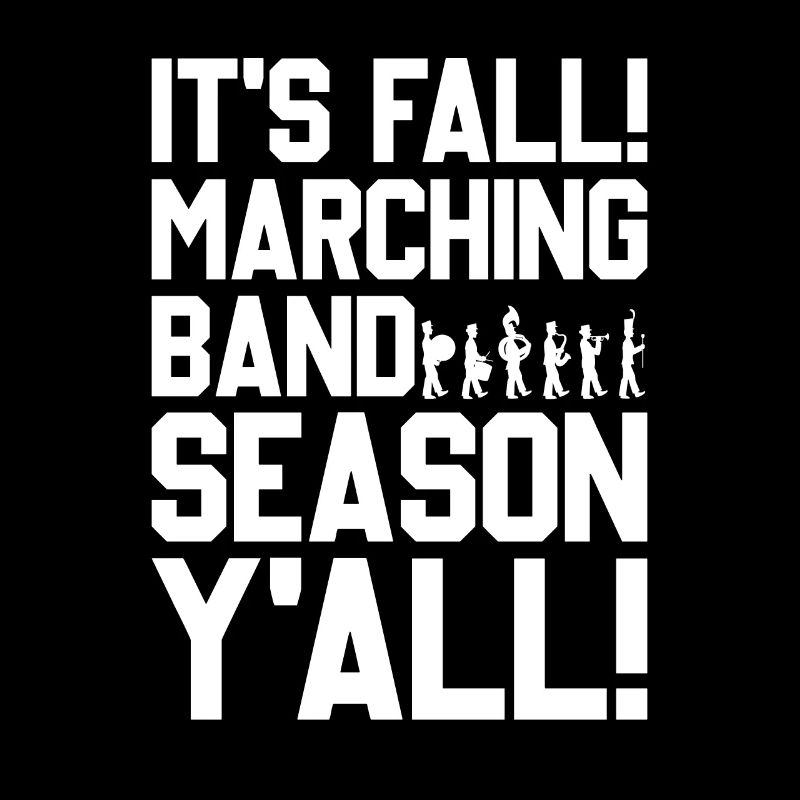 It's Fall Marching Band Season Y'All Marching Band