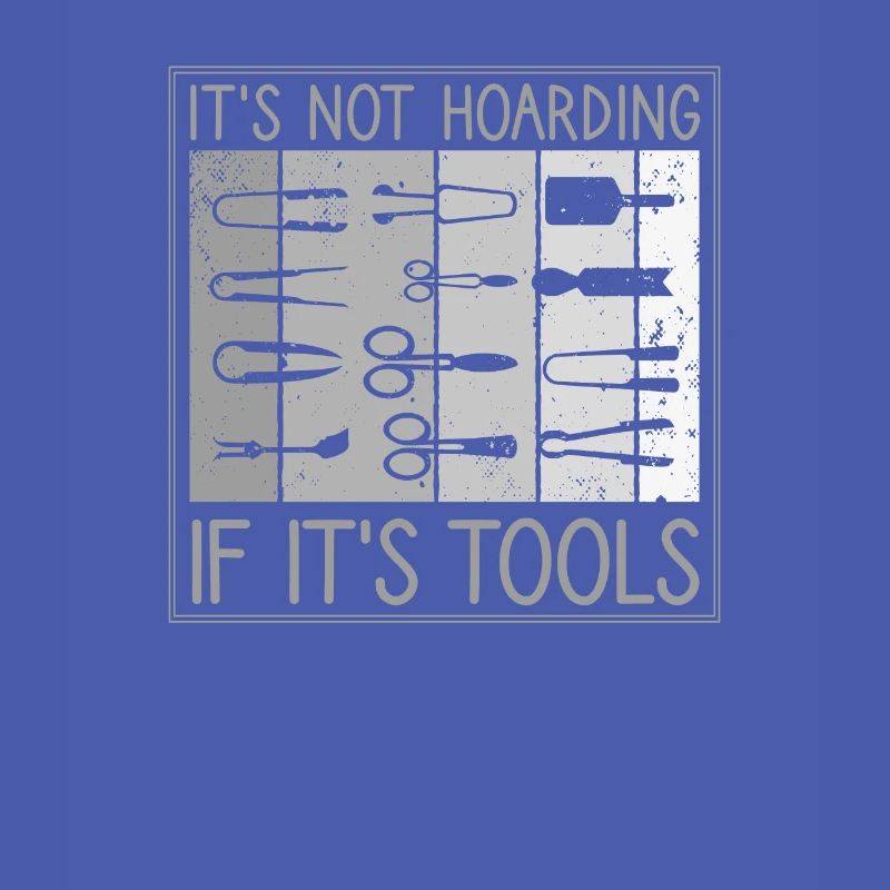 It's Not Hoading If It's Tools - Glassbläser