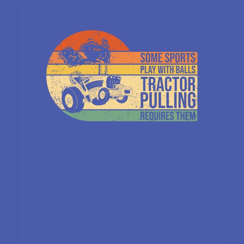 Play With Balls Tractor Pulling Requires Them