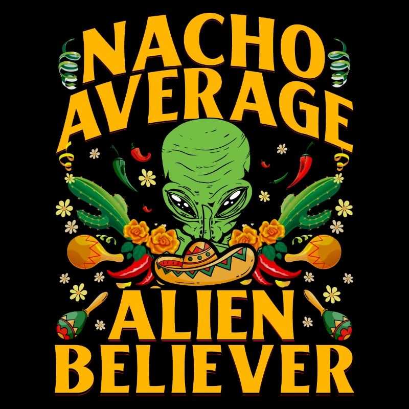Nacho Average Alien Believer