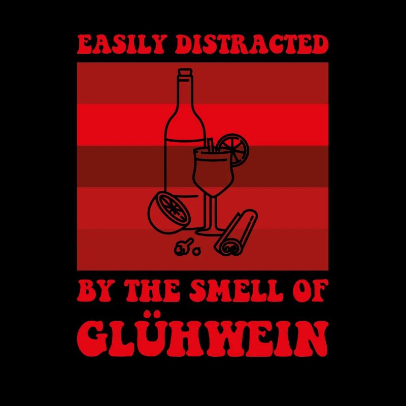 Easily Distracted By Gluehwein, Mulled Wine