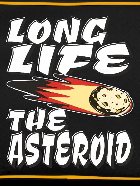 LONG LIFE THE ASTEROID