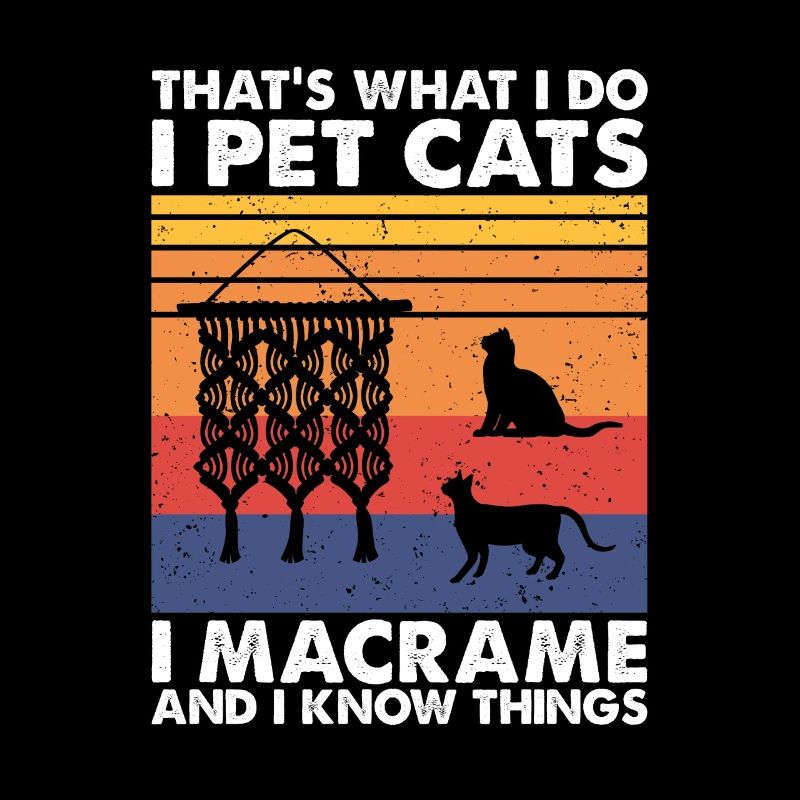 That's What Do Pet Cats Macrame & Know Things