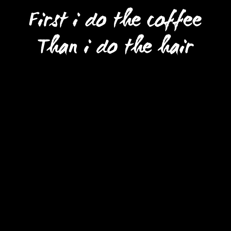 D’abord je fais le café, puis je le fais