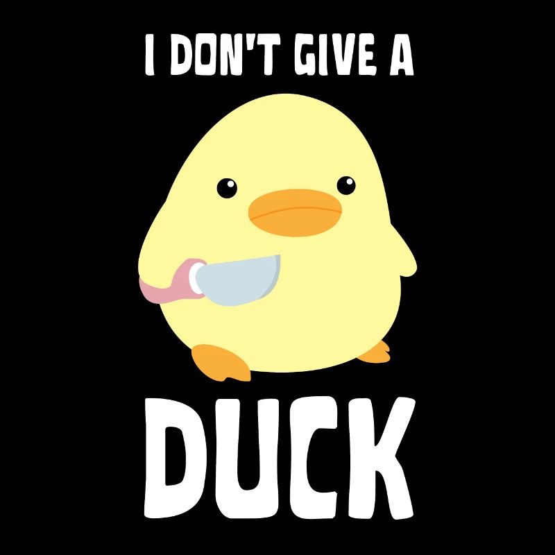 I Don't Give A Duck - Funny Duck with knife Meme