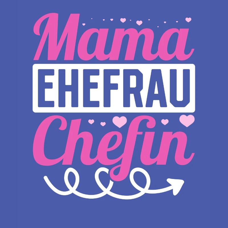 Mama Ehefrau Chefin - Zum Muttertag