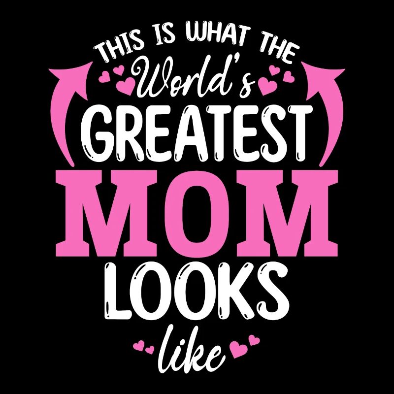 So sieht die beste Mama der Welt aus - Muttertag