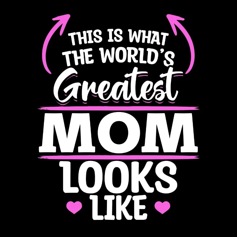 So sieht die beste Mama der Welt aus - Muttertag