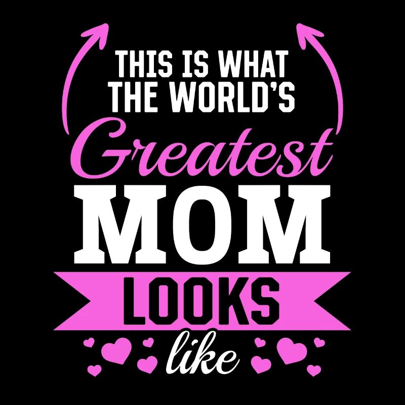 So sieht die beste Mama der Welt aus - Muttertag