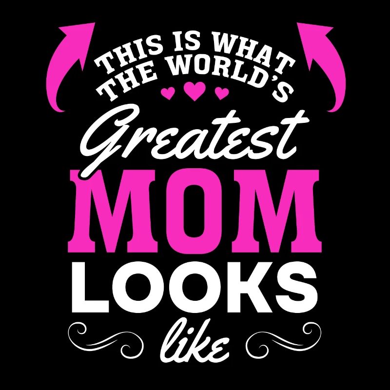 So sieht die beste Mama der Welt aus - Muttertag