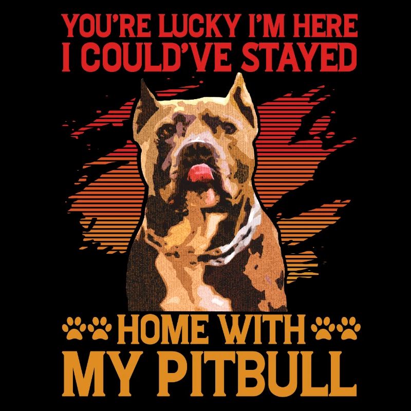 Tu as de la chance que je sois là Je reste à la maison avec mon Pitbull