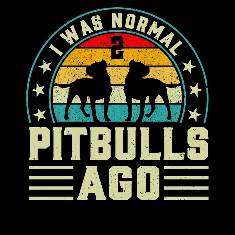 I was normal 2 pitbulls ago