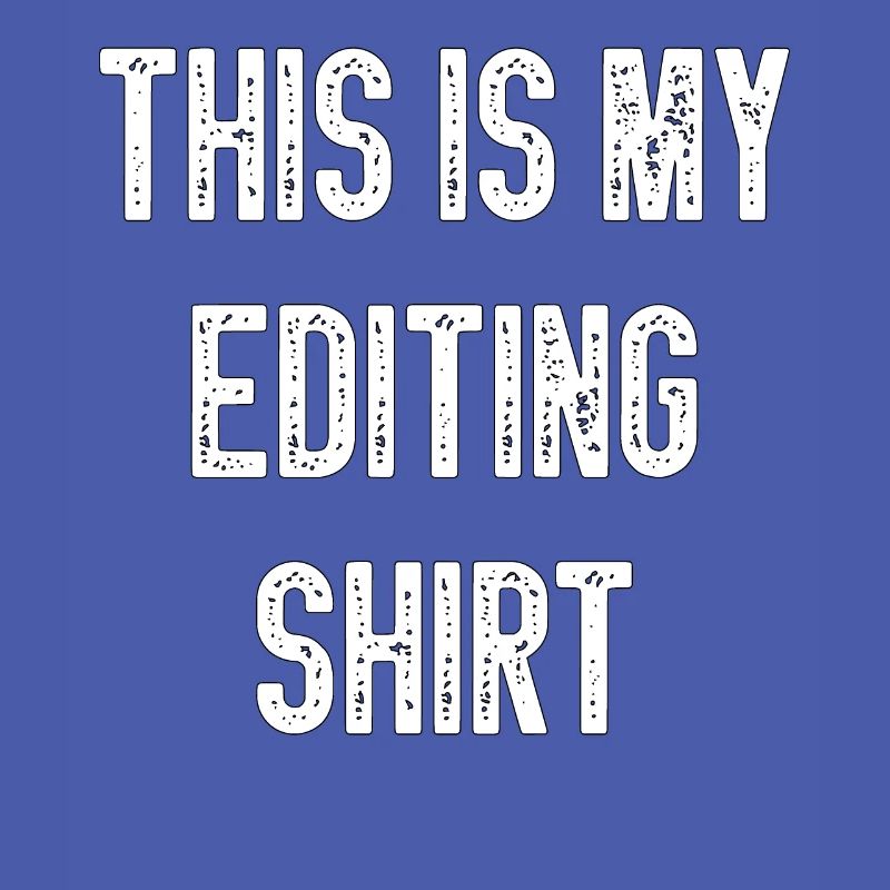 This Is My Editing Shirt Video Editor Editing