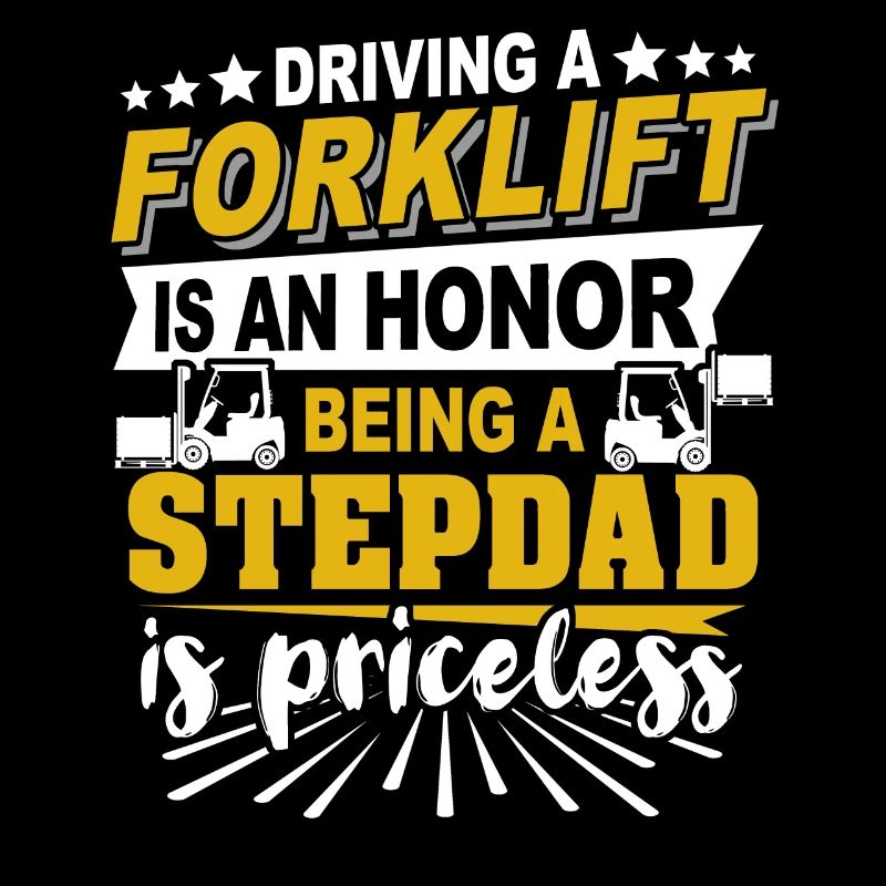 Forklift Stepdad Forklift Driver