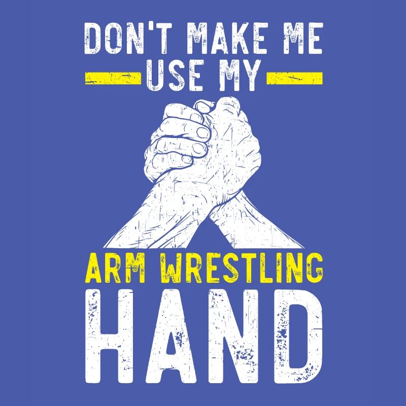 Ne me forcez pas à utiliser mon bras Arm Wrest