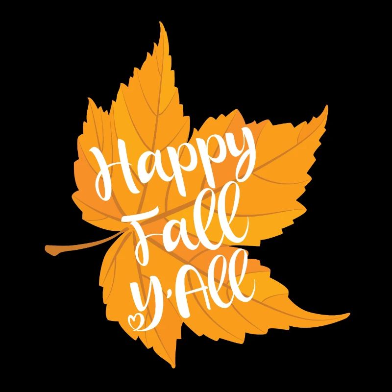 Happy Fall Y'all - Autumn Lover
