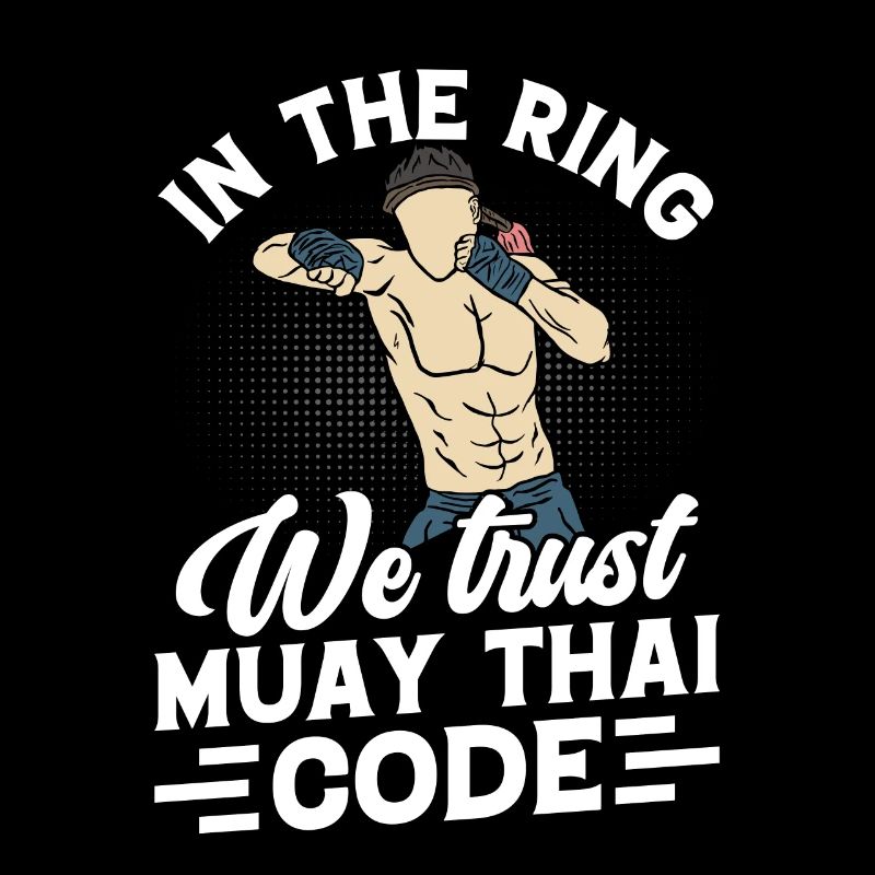 In the Ring we trust Muay Thai Code