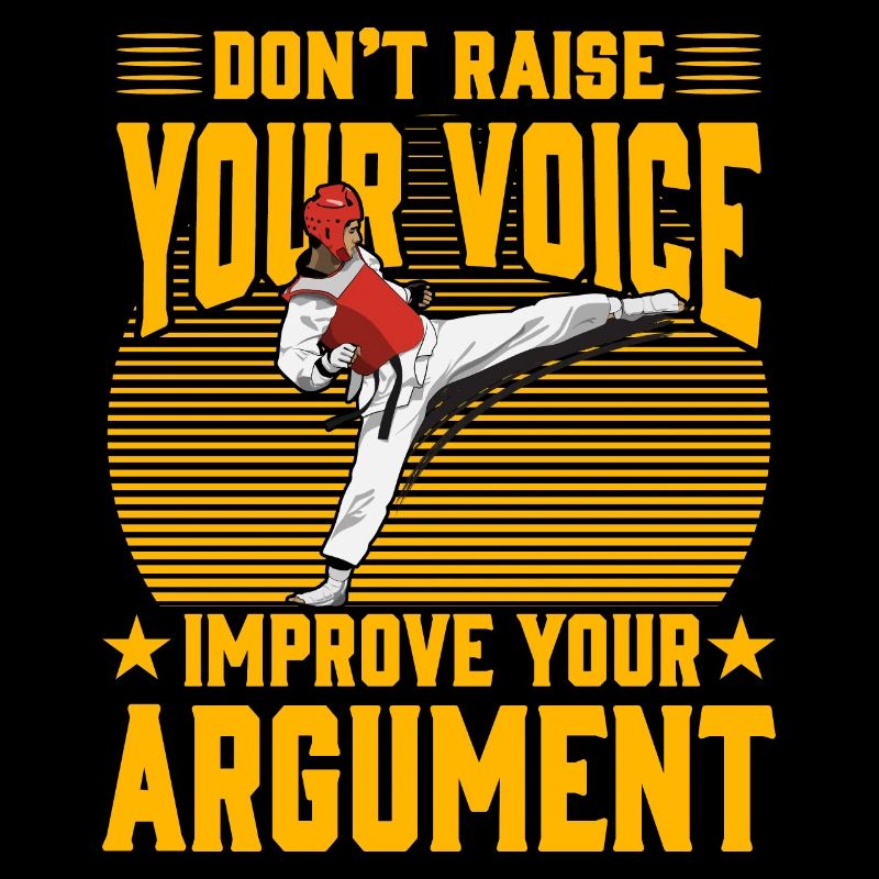 Don't raise your voice improve your argument