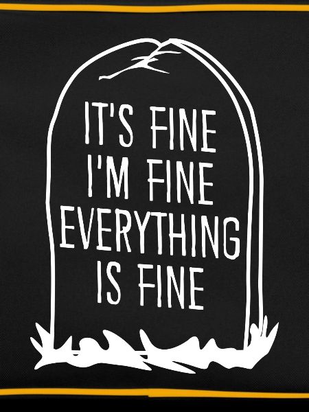 It's fine. I'm fine.