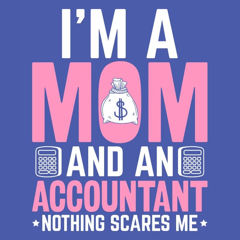 Ich bin eine Mutter und ein Buchhalter Lustige Mutter CPA