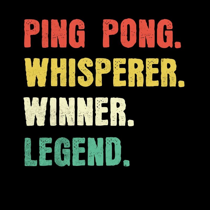 Ping Pong Whisperer Ping Pong Legend