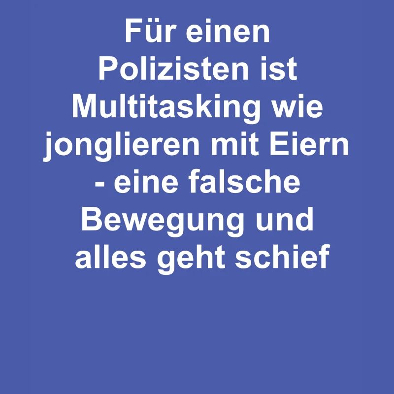 Polizei Multitasking Geschenk