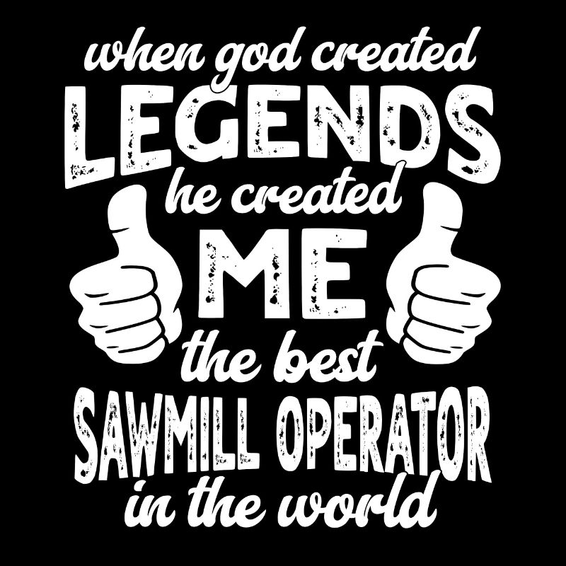 Best Sawmill Worker Legend