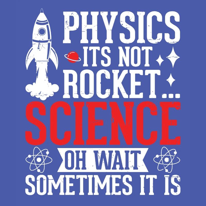 Physics Its Not Rocket Science Funny Physician