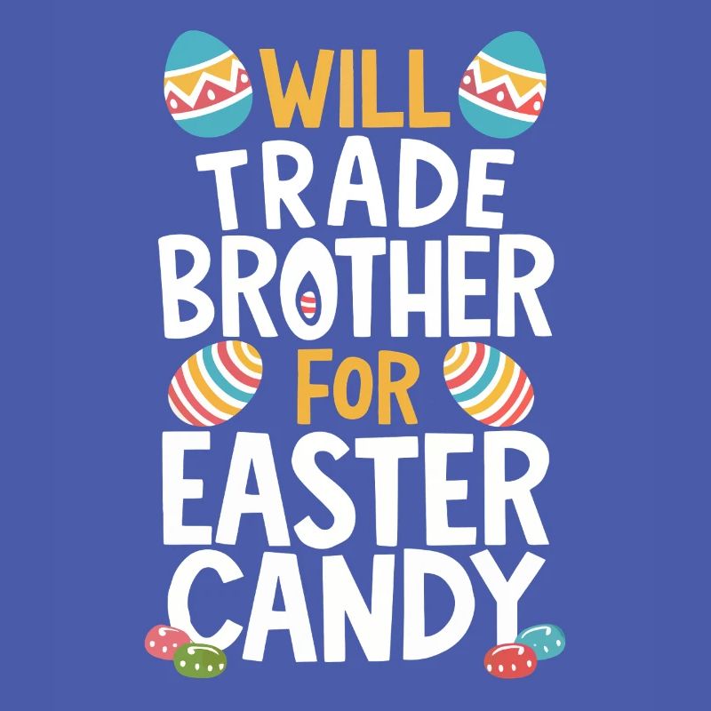 Will Trade Brother for Candy Easter Brother
