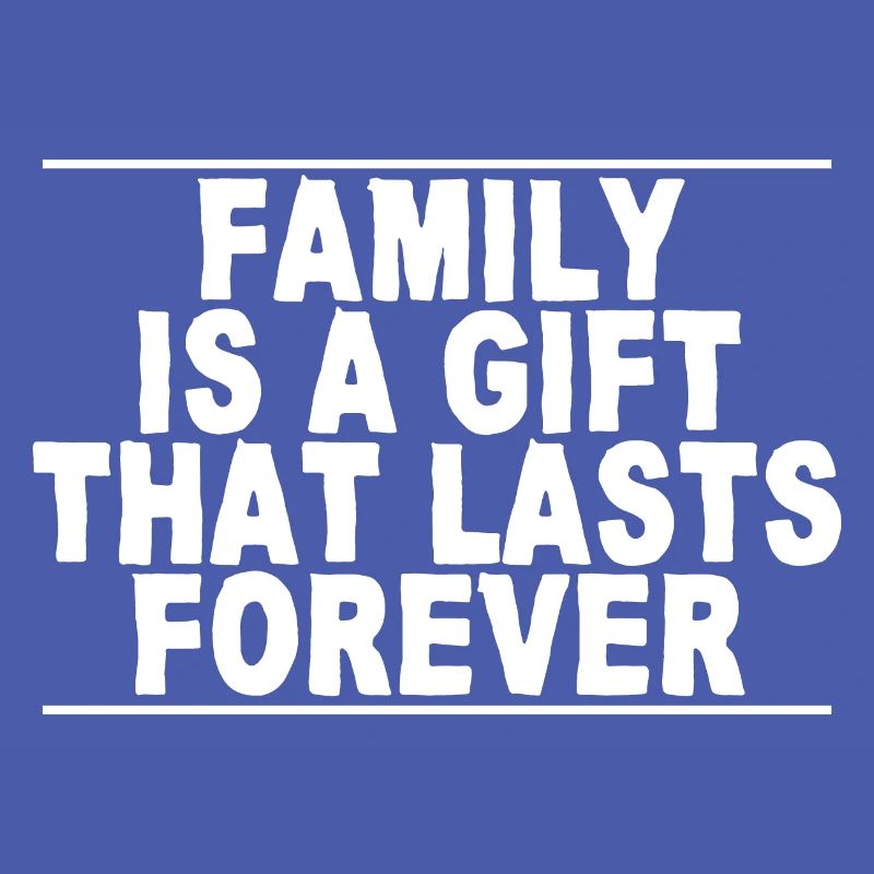 Family Is A Gift That Lasts Forever 4
