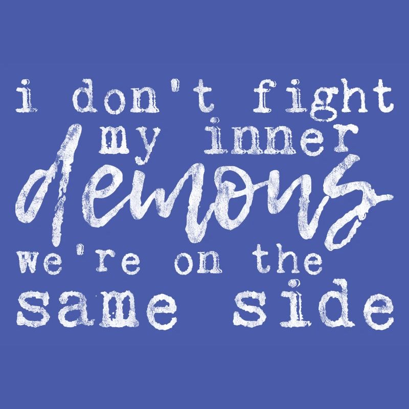 Don't Fight My Inner Demons Were On The Same Side3