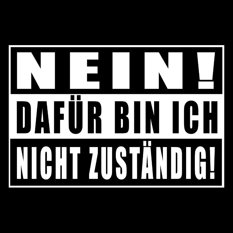 Nein! Dafür Bin Ich Nicht Zuständig!