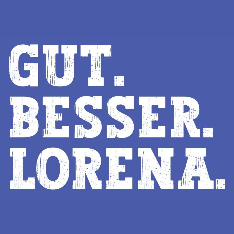 Gut Besser Lorena Lustiger Spruch Name Lorena