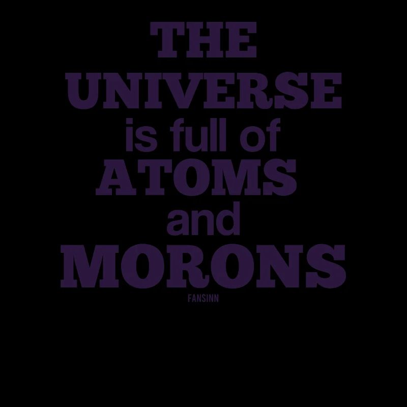 Idiot idiot atom science