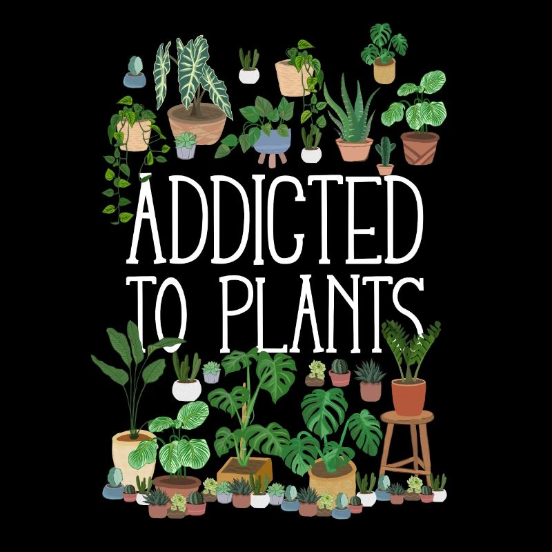 Addicted To Plants